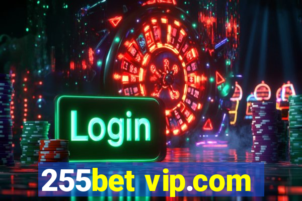 255bet vip.com